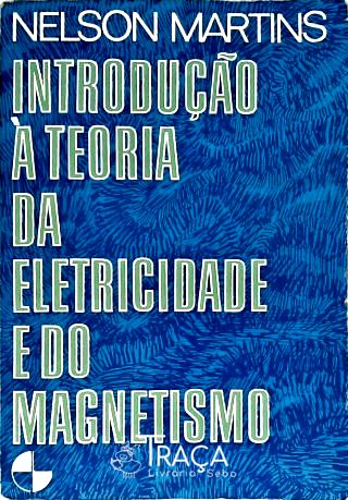 Introdução À Teoria da Eletricidade e do Magnetismo