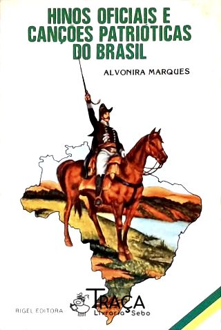 Hinos Oficiais e Canções Patrióticas do Brasil