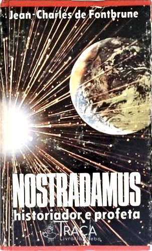 Nostradamus: Historiador e Profeta