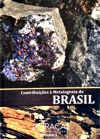Contribuições À Metalogenia do Brasil - Vol. 1
