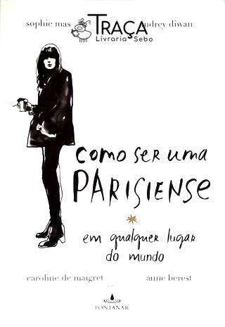 Como Ser Uma Parisiense