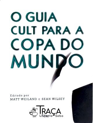 O Guia Cult para a Copa do Mundo