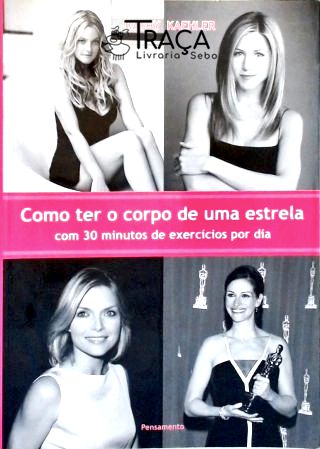 Como Ter o Corpo de uma Estrela com 30 Minutos de Exercícios por Dia