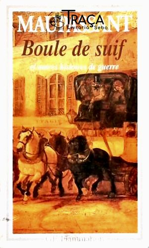 Boule de Suif et autres Histoires de Guerre