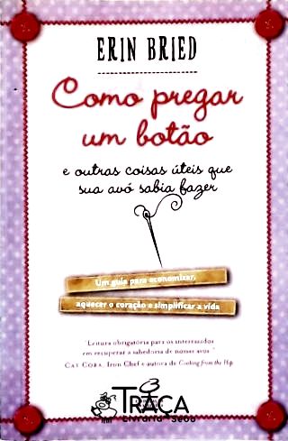 Como pregar um botão e outras coisas úteis que sua avó sabia fazer