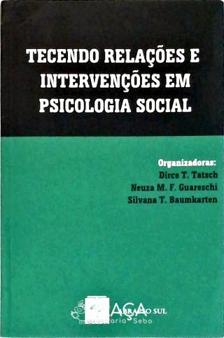 Tecendo Relações E Intervenções Em Psicologia Social