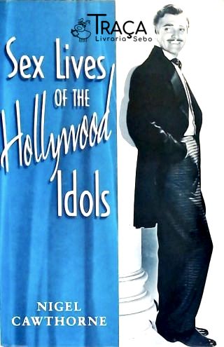 Sex Lives of the Hollywood Idols