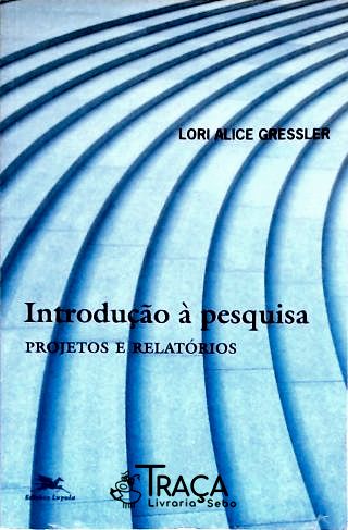 Introdução À Pesquisa: Projetos E Relatórios