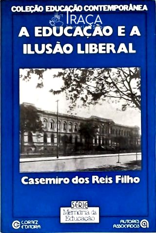 A Educação E A Ilusão Liberal