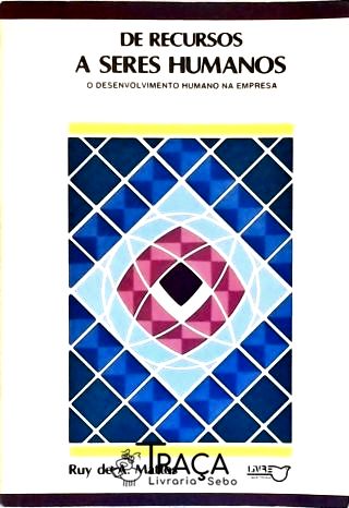 De Recursos a Seres Humanos - Autografado