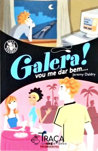 Galera! Vou Me Dar Bem...