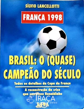 Brasil: O (Quase) Campeão Do Século