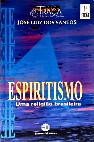O Espiritismo - Uma Religião Brasileira