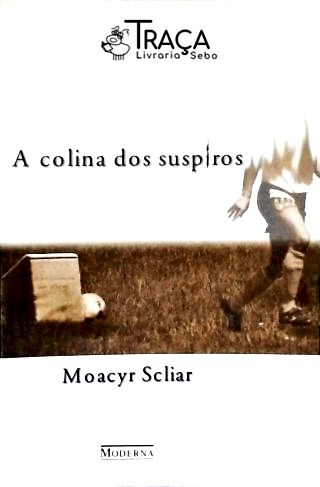 A Colina Dos Suspiros (Autografado)