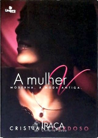 A Mulher Moderna À Moda Antiga