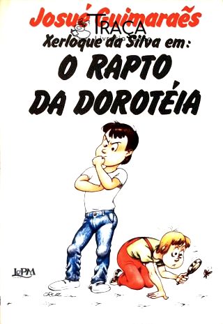 Xerloque Da Silva Em: O Rapto Da Dorotéia