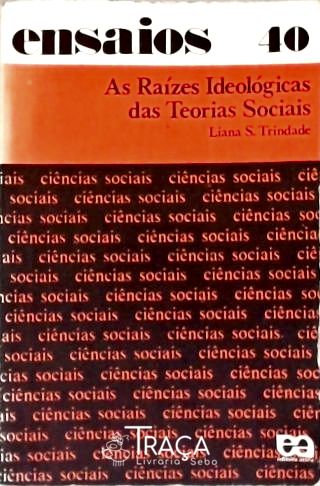 As Raízes Ideológicas das Teorias Sociais