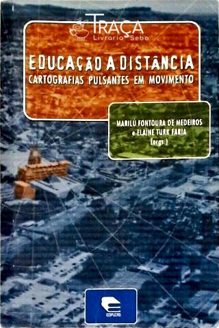 Educação A Distância: Cartografias Pulsantes Em Movimento