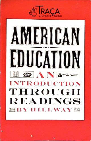 American Education - An Introduction Through Readings