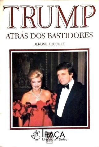 Trump: Atrás Dos Bastidores
