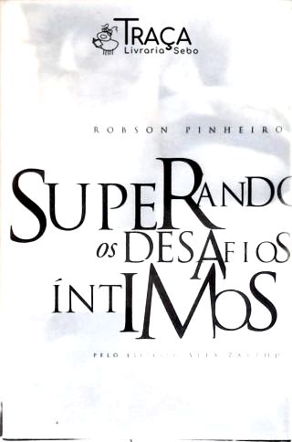 Superando Os Desafios Íntimos