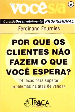 Por Que Os Clientes Não Fazem O Que Você Espera?