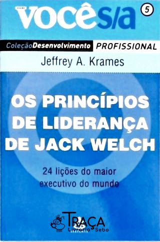 Os Princípios De Liderança De Jack Welch