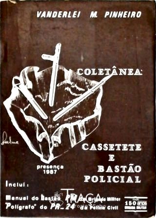 Coletânea: Cassetete e Bastão Policial
