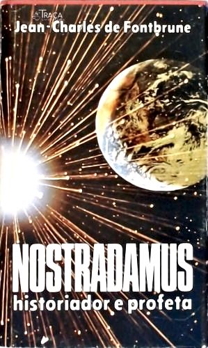 Nostradamus: Historiador e Profeta