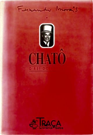 Chatô O Rei do Brasil