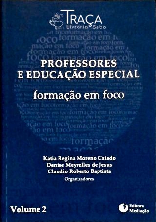 Professores E Educação Especial - Vol. 2