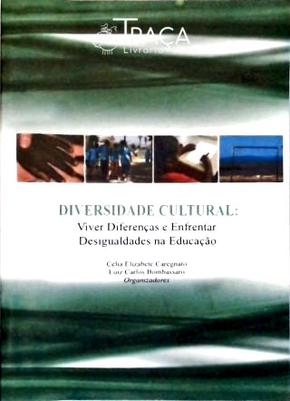 Diversidade Cultural: Viver Diferenças e Enfrentar Desigualdade na Educação