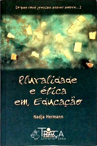 Pluralidade E Ética Em Educação