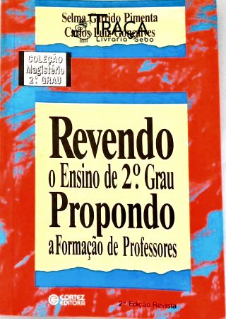 Revendo O Ensino De 2 º Grau Propondo A Formação De Professores