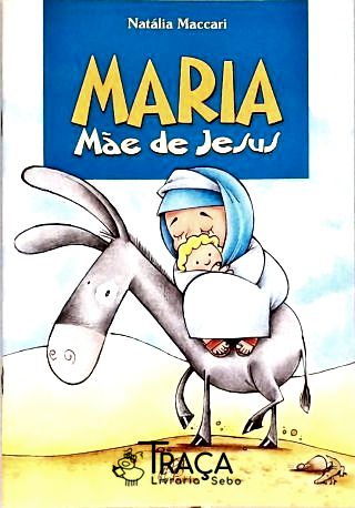 Maria: Mãe de Jesus