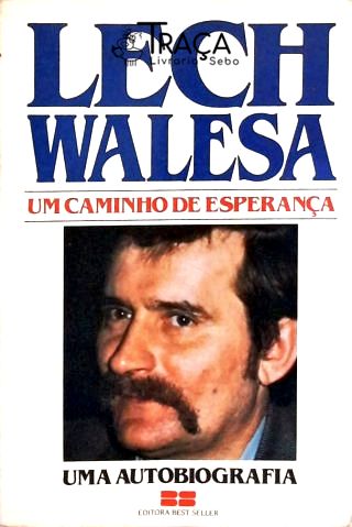 Lech Walesa: Um Caminho de Esperança