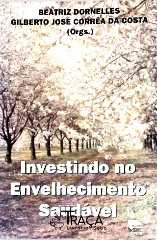 Investindo No Envelhecimento Saudável