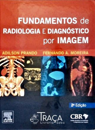 Fundamentos de Radiologia e Diagnóstico por Imagem