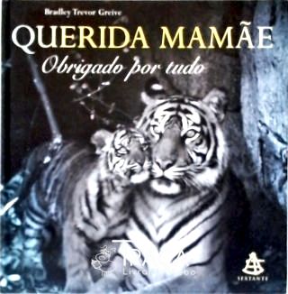 Querida Mamãe, Obrigado por Tudo