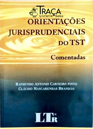 Orientações Jurisprudenciais do Tst Comentadas