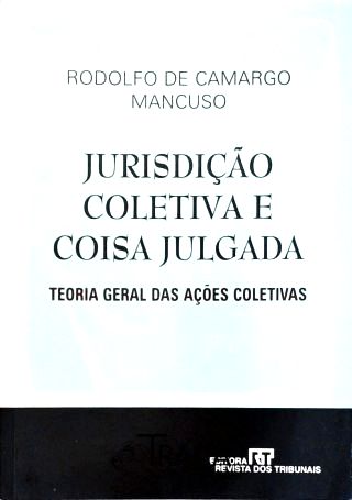 Jurisdição Coletiva e Coisa Julgada