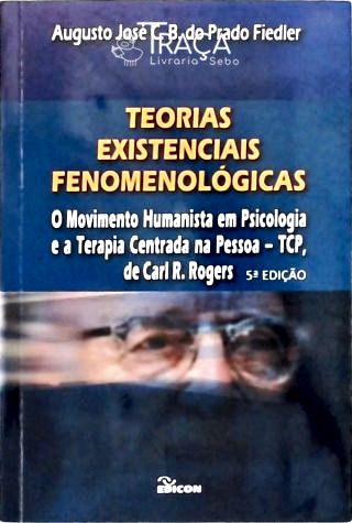 Teorias Existenciais Fenomenológicas