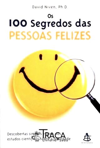 Os 100 Segredos das Pessoas Felizes