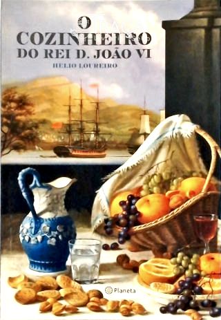 O Cozinheiro do Rei D. João Vi