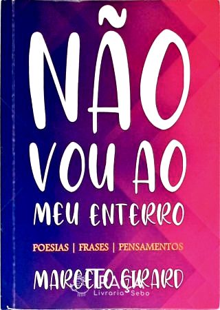 Não Vou Ao Meu Enterro