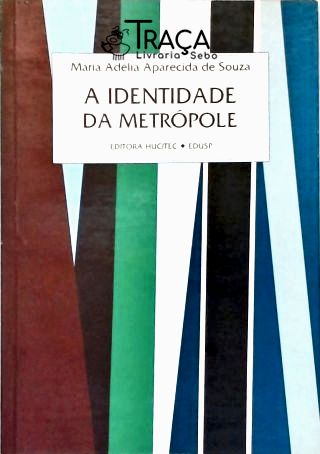 A Identidade da Metrópole
