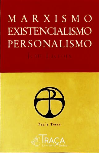 Marxismo, Existencialismo, Personalismo
