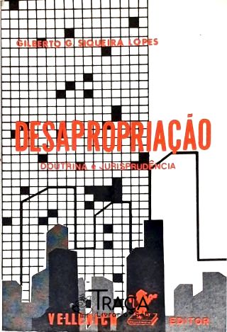A Desapropriação e as Limitações do Direito À Propriedade Privada