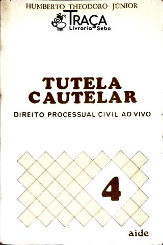 Tutela Cautelar - Vol. 4