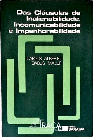 Das Cláusulas de Inalienabilidade, Incomunicabilidade e Impenhorabilidade